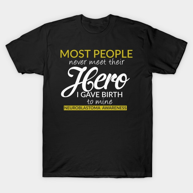 Most People Never Meet Neuroblastoma Awareness T-Shirt by SinBle